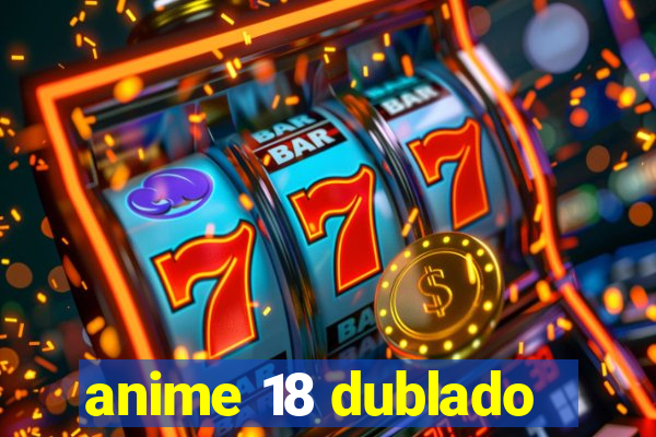 anime 18 dublado